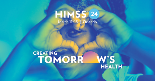 2024 HIMSS Global Health Conference and Exhibition: Creating Tomorrow's Health
