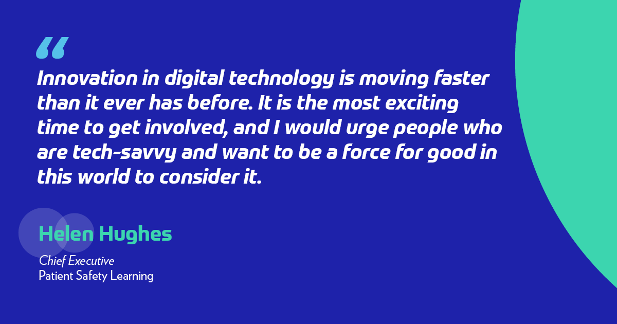 Innovation in digital technology is moving faster than it ever has before. It is the most exciting time to get involved, and I would urge people who are tech-savvy and want to be a force for good in this world to consider it.